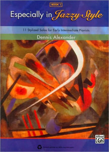 Especially in Jazzy Style, Bk 1: 11 Stylized Solos for Early Intermediate Pianists