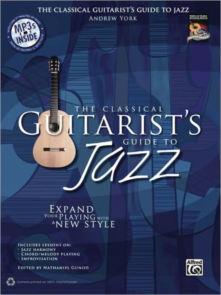 The Classical Guitarist's Guide to Jazz: Expand Your Playing with a New Style, Book & MP3 CD