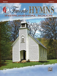 Title: Favorite Hymns Instrumental Solos: Clarinet, Book & Online Audio, Author: Bill Galliford