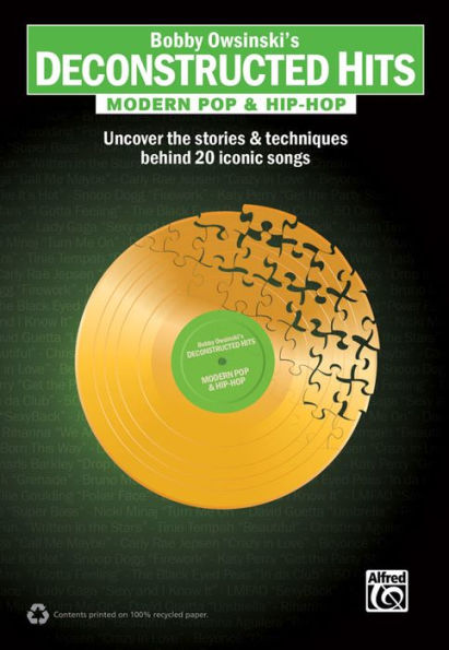 Bobby Owsinski's Deconstructed Hits -- Modern Pop & Hip-Hop: Uncover the Stories & Techniques Behind 20 Iconic Songs