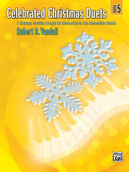 Celebrated Christmas Duets, Bk 5: 6 Christmas Favorites Arranged for Intermediate to Late Intermediate Pianists