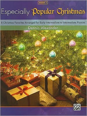 Especially Popular Christmas, Book 1: 8 Christmas Favorites Arranged for Early Intermediate to Intermediate Pianists