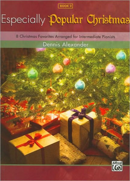 Especially Popular Christmas, Book 2: 8 Christmas Favorites Arranged for Intermediate Pianists