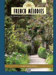 Title: Gateway to French Melodies: Low Voice, Book & CD, Author: John Glenn Paton