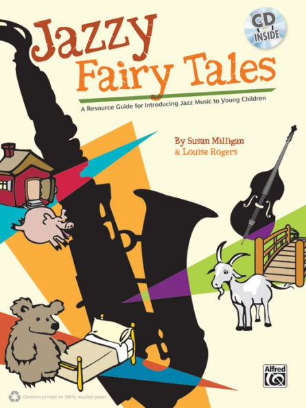 Jazzy Fairy Tales: A Resource Guide for Introducing Jazz Music to Young Children, Book & CD