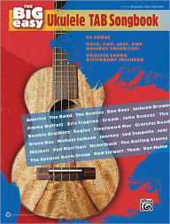 Title: The Big Easy Ukulele TAB Songbook: 62 Songs -- Rock, Pop, Jazz, and Holiday Favorites!, Author: Hal Leonard Corp.