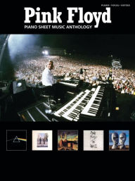 Title: Pink Floyd: Piano Sheet Music Anthology (Piano/Vocal/Guitar), Author: Pink Floyd