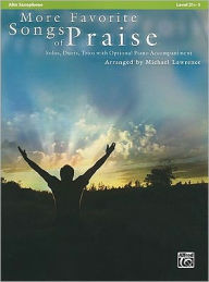 Title: More Favorite Songs of Praise (Solo-Duet-Trio with Optional Piano): Alto Sax, Author: Alfred Music