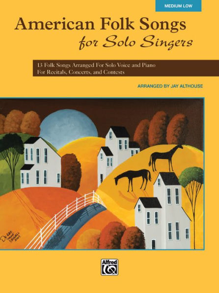 American Folk Songs for Solo Singers: 13 Arranged Voice and Piano Recitals, Concerts, Contests (Medium Low Voice)