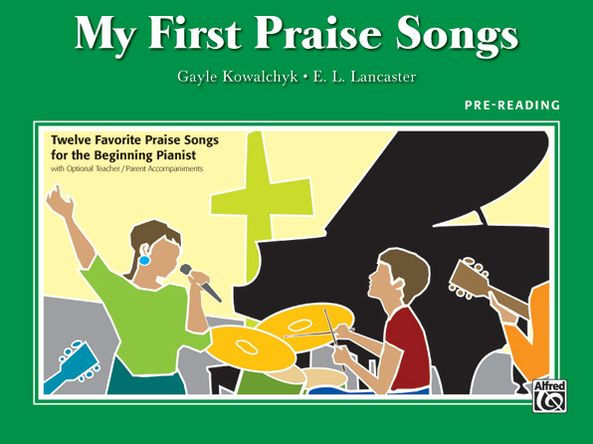 My First Praise Songs: Twelve Favorite Praise Songs for the Beginning Pianist