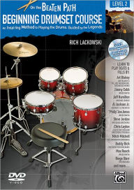 Title: On the Beaten Path -- Beginning Drumset Course, Level 2: An Inspiring Method to Playing the Drums, Guided by the Legends, Book, CD, & DVD (Hard Case), Author: Rich Lackowski