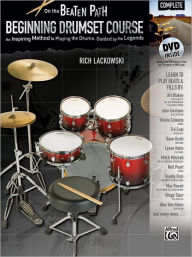 Title: On the Beaten Path -- Beginning Drumset Course, Complete: An Inspiring Method to Playing the Drums, Guided by the Legends, Book & DVD-ROM, Author: Rich Lackowski