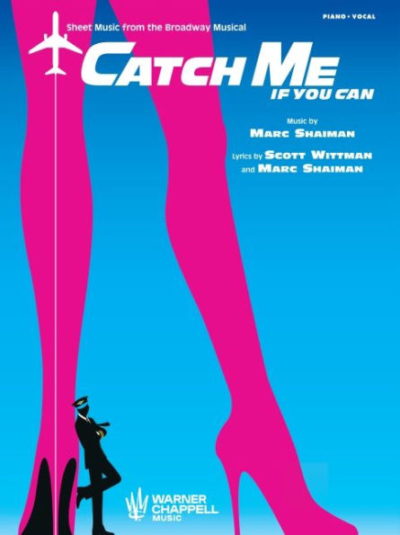 Catch Me If You Can: Sheet Music from the Broadway Musical