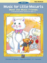 Title: Music for Little Mozarts Meet the Music Friends: 5 Introductory Music Lessons for Ages 4--6 (Student Book), Author: Christine H. Barden