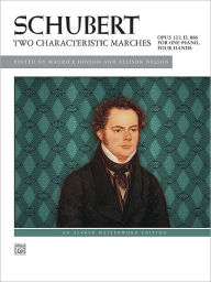 Title: Schubert -- Two Characteristic Marches, Op. 121, D. 886, Author: Franz Schubert