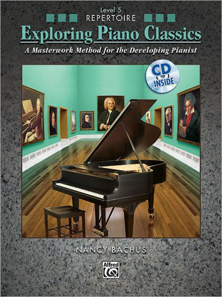 Exploring Piano Classics Repertoire, Bk 5: A Masterwork Method for the Developing Pianist, Book & Online Audio