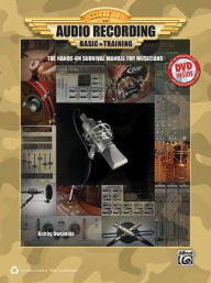 Title: Audio Recording Boot Camp: Hands-On Basic Training for Musicians, Book & DVD-ROM, Author: Bobby Owsinski