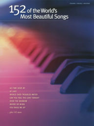 Title: 152 of the World's Most Beautiful Songs: Piano/Vocal/Guitar, Author: Hal Leonard Corp.