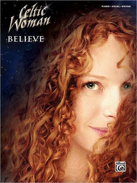 Celtic Woman -- Believe: Piano/Vocal/Guitar