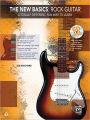 The New Basics -- Rock Guitar: A Totally Different, Fun Way to Learn, Book & CD