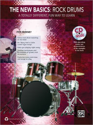 Title: The New Basics -- Rock Drums: A Totally Different, Fun Way to Learn, Book & CD, Author: Pete Sweeney