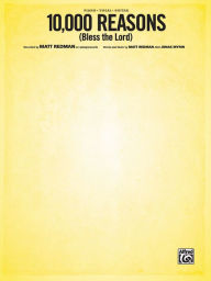 Title: 10,000 Reasons (Bless the Lord): Piano/Vocal/Guitar, Sheet, Author: Matt Redman