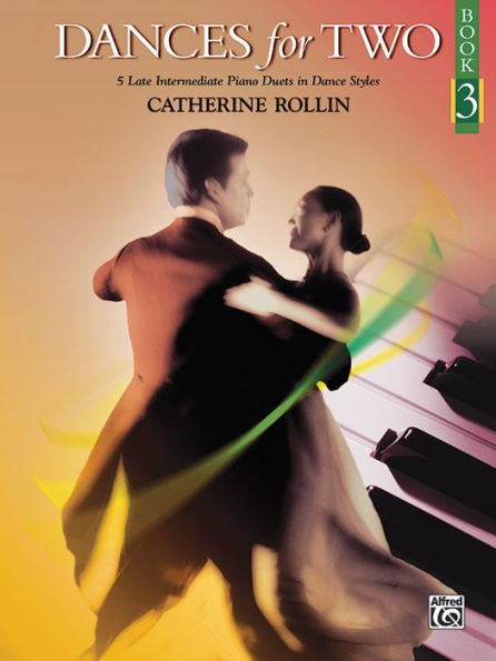 Dances for Two, Bk 3: 5 Late Intermediate Piano Duets in Dance Styles