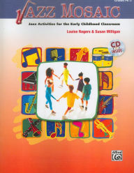 Title: Jazz Mosaic: Jazz Activities for the Early Childhood Classroom, Book & CD, Author: Louise Rogers