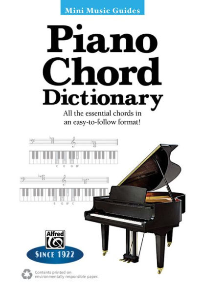 Mini Music Guides -- Piano Chord Dictionary: All the Essential Chords in an Easy-to-Follow Format!