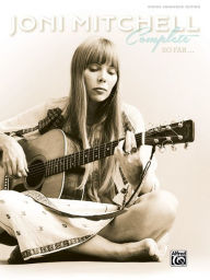 Title: Joni Mitchell -- Complete So Far: Guitar TAB, Hardcover Book, Author: Joni Mitchell