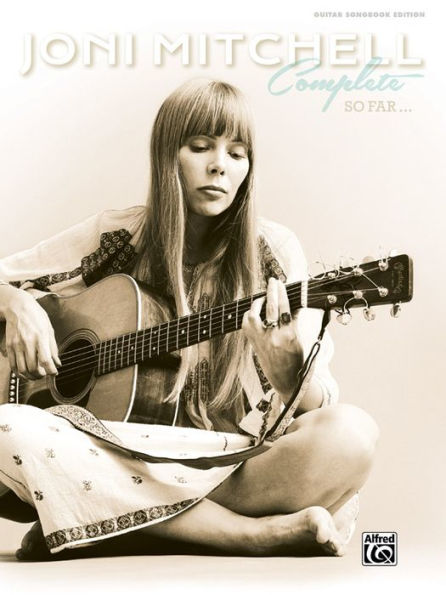 Joni Mitchell -- Complete So Far: Guitar TAB, Hardcover Book