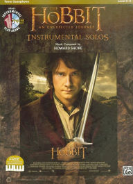 Title: The Hobbit -- An Unexpected Journey Instrumental Solos: Tenor Sax, Book & CD, Author: Howard Shore