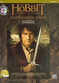 Title: The Hobbit -- An Unexpected Journey Instrumental Solos for Strings: Cello, Book & CD, Author: Howard Shore