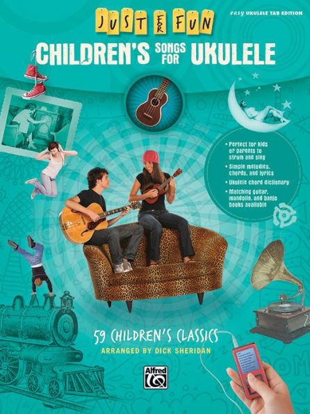 Just for Fun -- Children's Songs for Ukulele: 59 Children's Classics
