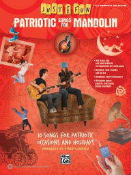 Title: Just for Fun -- Patriotic Songs for Mandolin: 10 Songs for Patriotic Occasions and Holidays, Author: Alfred Music