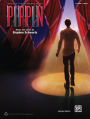 Pippin -- Sheet Music from the Broadway Musical: Piano/Vocal/Chords