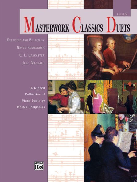 Masterwork Classics Duets, Level 5: A Graded Collection of Piano Duets by Master Composers