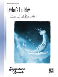 Title: Taylor's Lullaby: Sheet, Author: Dennis Alexander