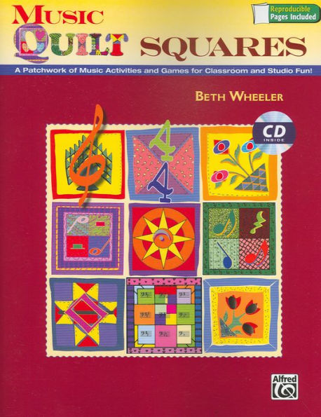 Music Quilt Squares: A Patchwork of Music Activities and Games for Classroom and Studio Fun!, Book & Data CD