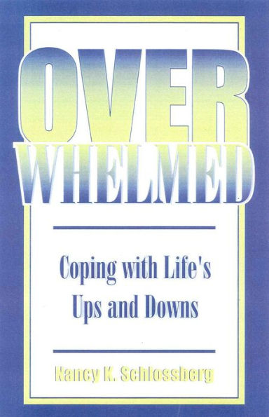 Overwhelmed: Coping with Life's Ups and Downs / Edition 2