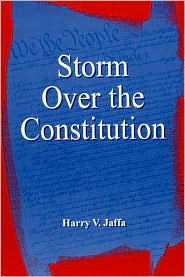 Title: Storm Over the Constitution, Author: Harry V. Jaffa Philosophy Emeritus