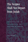 The Scepter Shall Not Depart from Judah: Perspectives on the Persistence of the Political in Judaism / Edition 200