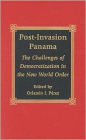 Post-Invasion Panama: The Challenges of Democratization in the New World Order