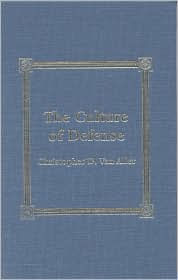Title: The Culture of Defense, Author: Chris Van Aller