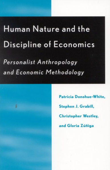 Human Nature and the Discipline of Economics: Personalist Anthropology Economic Methodology