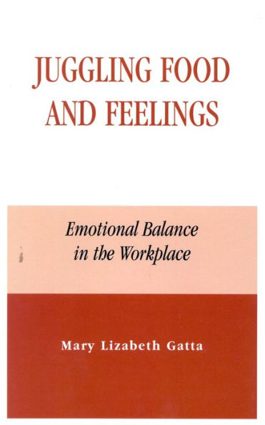 Juggling Food and Feelings: Emotional Balance in the Workplace