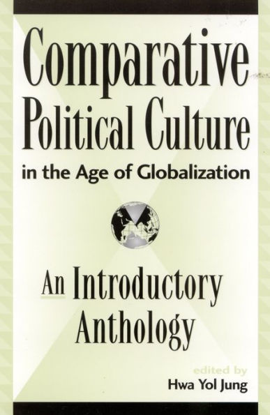 Comparative Political Culture in the Age of Globalization: An Introductory Anthology / Edition 464