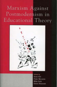 Title: Marxism Against Postmodernism in Educational Theory, Author: Dave Hill