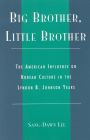 Big Brother, Little Brother: The American Influence on Korean Culture in the Lyndon B. Johnson Years