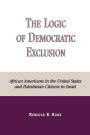 The Logic of Democratic Exclusion: African Americans in the United States and Palestinian Citizens in Israel